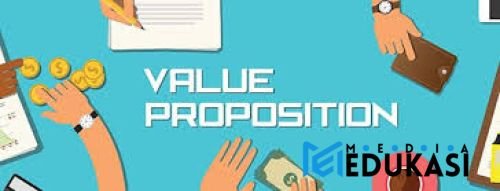 Mengenal Konsep Value Proposition: Apa yang Membuat Produkmu Spesial?